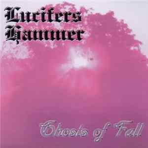 Lucifers Hammer - Ghosts Of Fall FLAC