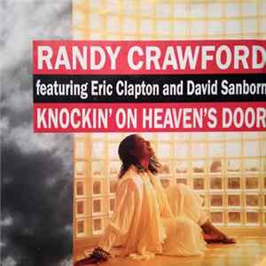 Randy Crawford Featuring Eric Clapton And David Sanborn - Knockin' On Heaven's Door FLAC