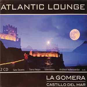 Various - Atlantic Lounge - La Gomera - Castillo Del Mar FLAC