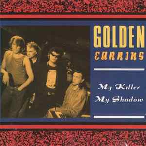 Golden Earring - My Killer, My Shadow FLAC