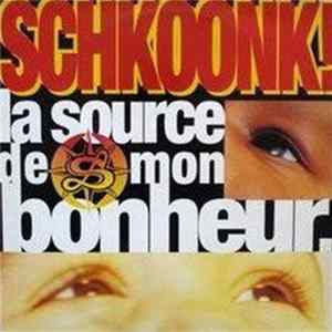 Schkoonk! - La Source De Mon Bonheur FLAC