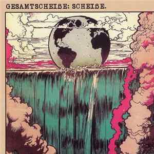 Gesamtscheiße: Scheiße. - Gesamtscheiße: Scheiße. FLAC