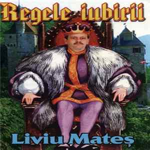Liviu Mateș - Regele Iubirii FLAC