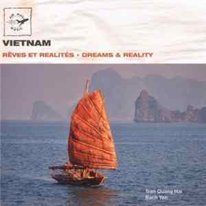 Tran Quang Hai - Vietnam: Rêves et Realités · Dreams & Reality FLAC