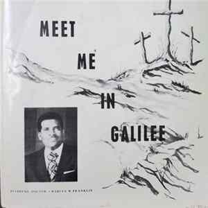 Reverend Doctor Charles M Franklin - Meet Me In Galilee FLAC