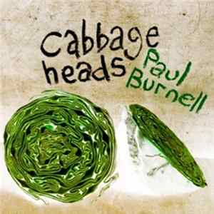Paul Burnell - Cabbage Heads FLAC