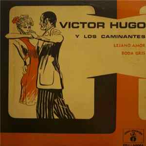 Victor Hugo Y Los Caminantes - Lejano Amor / Interrogacion FLAC