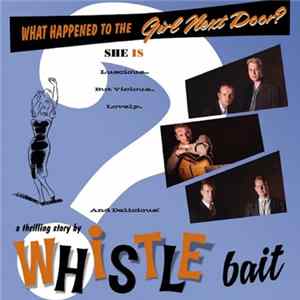 Whistle Bait - What Happened To The Girl Next Door FLAC