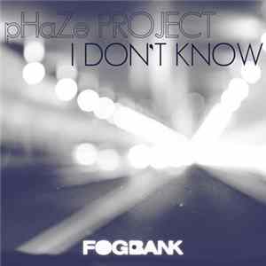 Phaze Project - I Don't Know FLAC