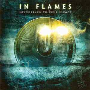 In Flames - Soundtrack To Your Escape FLAC