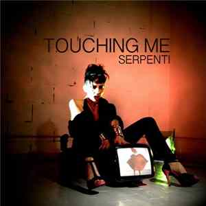 Serpenti - Touching Me FLAC