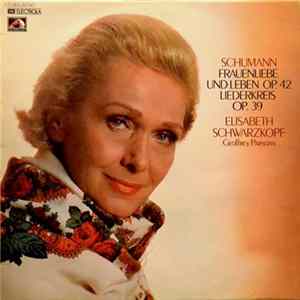 Schumann - Elisabeth Schwartzkopf, Geoffrey Parsons - Frauenliebe Und Leben, Op. 42 / Liederkreis, Op. 39 (Eichendorff) FLAC