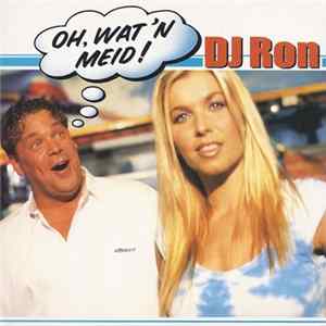 DJ Ron - Oh, Wat 'N Meid FLAC