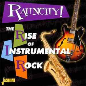 Various - Raunchy! The Rise Of Instrumental Rock FLAC