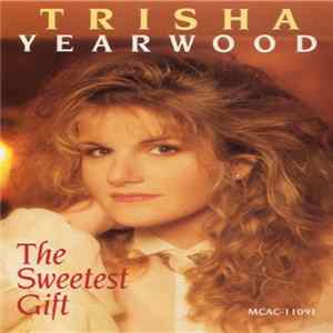 Trisha Yearwood - The Sweetest Gift FLAC