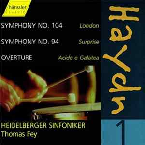 Haydn - Heidelberger Sinfoniker, Thomas Fey - Symphonies 104, 94 / Overture "Acide E Galatea" FLAC