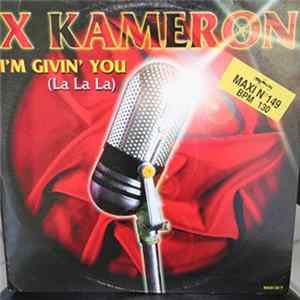 X-Kameron - I'm Giving You (La La La) FLAC