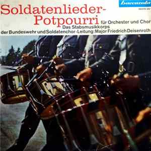 Stabsmusikkorps Der Bundeswehr Und Soldatenchor , Leitung: Major Friedrich Deisenroth - Soldatenlieder-Potpourri FLAC