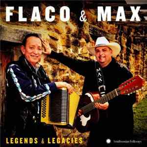 Flaco Jimenez And Max Baca - Flaco & Max: Legends & Legacies FLAC