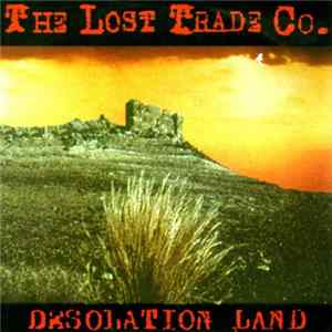 The Lost Trade Co. - Desolation Land FLAC