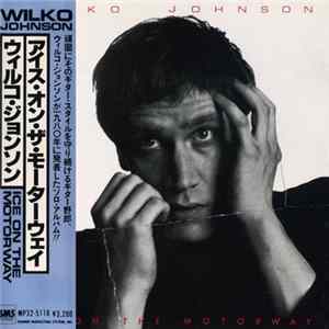 Wilko Johnson - Ice On The Motorway FLAC