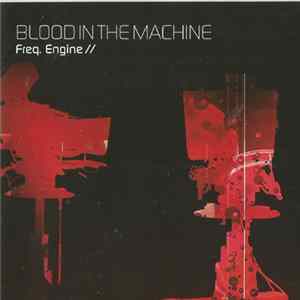 Freq. Engine // - Blood In The Machine FLAC