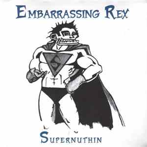 Embarrassing Rex - Supernuthin FLAC