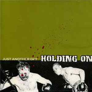 Holding On - Just Another Day FLAC