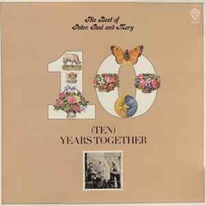 Peter, Paul And Mary - The Best Of Peter, Paul And Mary / (Ten) Years Together FLAC