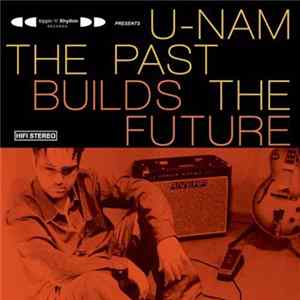 U-Nam - The Past Builds The Future FLAC