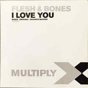 Flesh & Bones - I Love You FLAC