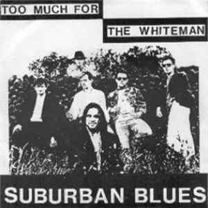 Too Much For The Whiteman - Suburban Blues FLAC