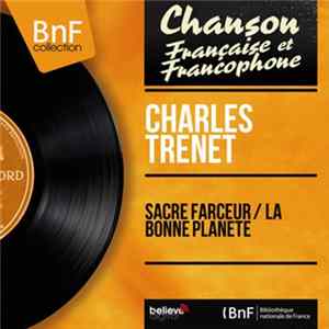Charles Trenet - Sacre Farceur / La Bonne Planete FLAC