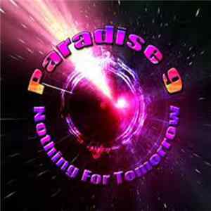 Paradise 9 - Nothing For Tomorrow FLAC