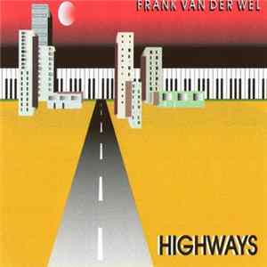 Frank Van Der Wel - Highways FLAC