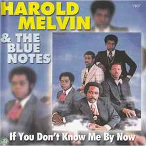 Harold Melvin & The Blue Notes - If You Don't Know Me By Now FLAC