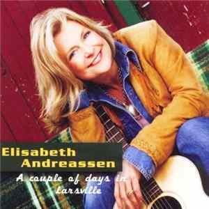 Elisabeth Andreassen - A Couple Of Days In Larsville FLAC
