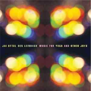 Jai Uttal, Ben Leinbach - Music For Yoga And Other Joys FLAC