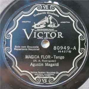 Agustín Magaldi - Mágica Flor / No Te Vayas FLAC