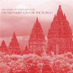 Various - I Would Hurt You For The World The Sound Of Young Java Vol.1 FLAC