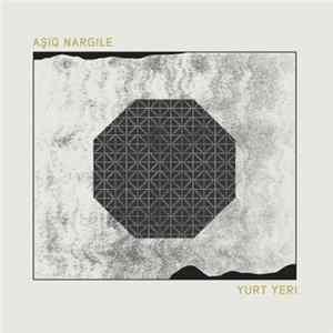Aşiq Nargile - Yurt Yeri FLAC