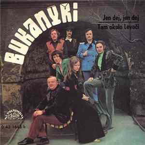 Bukanýři - Jen Dej, Jen Dej / Tam Okolo Levoči FLAC