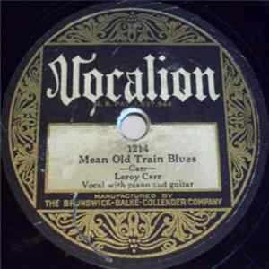 Leroy Carr - Mean Old Train Blues / Low Down Dirty Blues FLAC