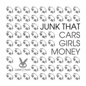 Junk That - Cars, Girls, Money FLAC