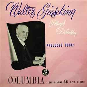 Walter Gieseking Plays Debussy - Preludes Book 1 FLAC