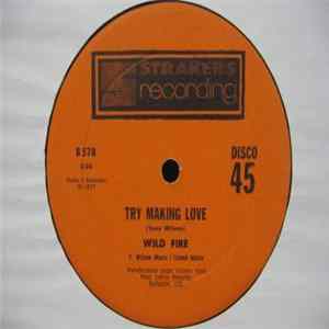 Wild Fire - Try Making Love FLAC