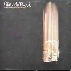 Chris de Burgh - Far Beyond These Castle Walls FLAC