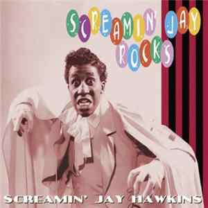 Screamin' Jay Hawkins - Screamin' Jay Rocks FLAC