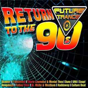 Various - Future Trance - Return To The 90's FLAC