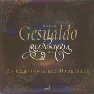 Carlo Gesualdo, La Compagnia Del Madrigale - Responsoria 1611 FLAC